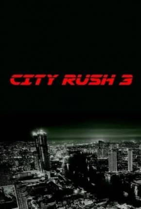 City Rush 3 - Legendado e Dublado Não Oficial Torrent